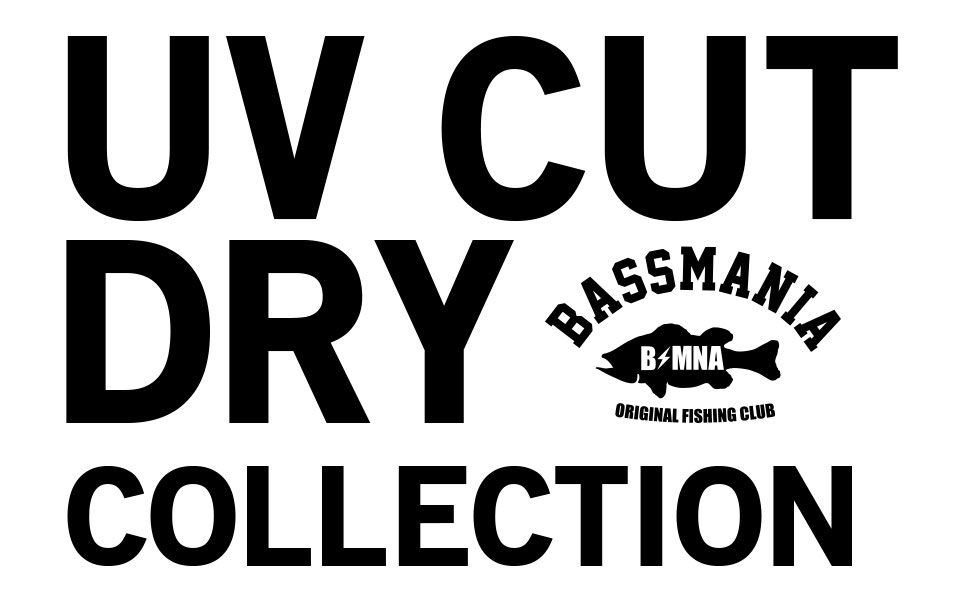 bassmania UV CUT＆DRY COLLECTION
